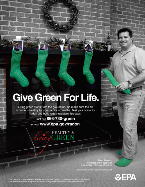 Give Green for life. Call 866-730-green or visit www.epa.gov/radon.
