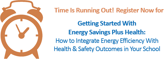 Left: An alarm clock. Right: Time Is Running Out! Register Now for Getting Started With Energy Savings Plus Health: How to Integrate Energy Efficiency with Health & Safety Outcomes in Your School