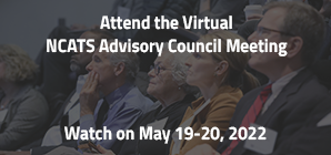 Attend the Virtual NCATS Advisory Council Meeting