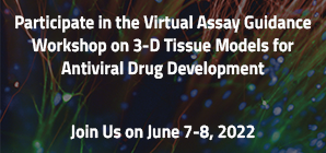 Participate in the Virtual Assay Guidance Workshop on 3-D Tissue Models for Antiviral Drug Development